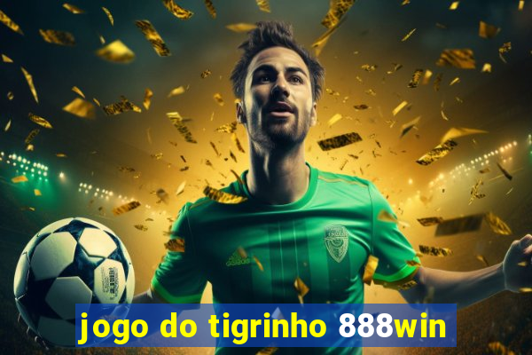 jogo do tigrinho 888win